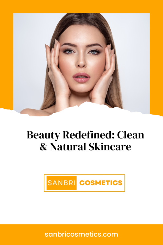 Beauty Redefined: Clean & Natural Skincare